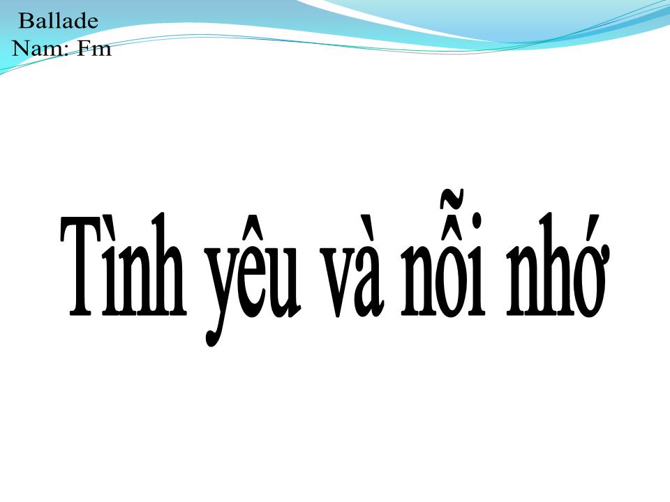 Lời bài hát TÌNH YÊU VÀ NỖI NHỚ