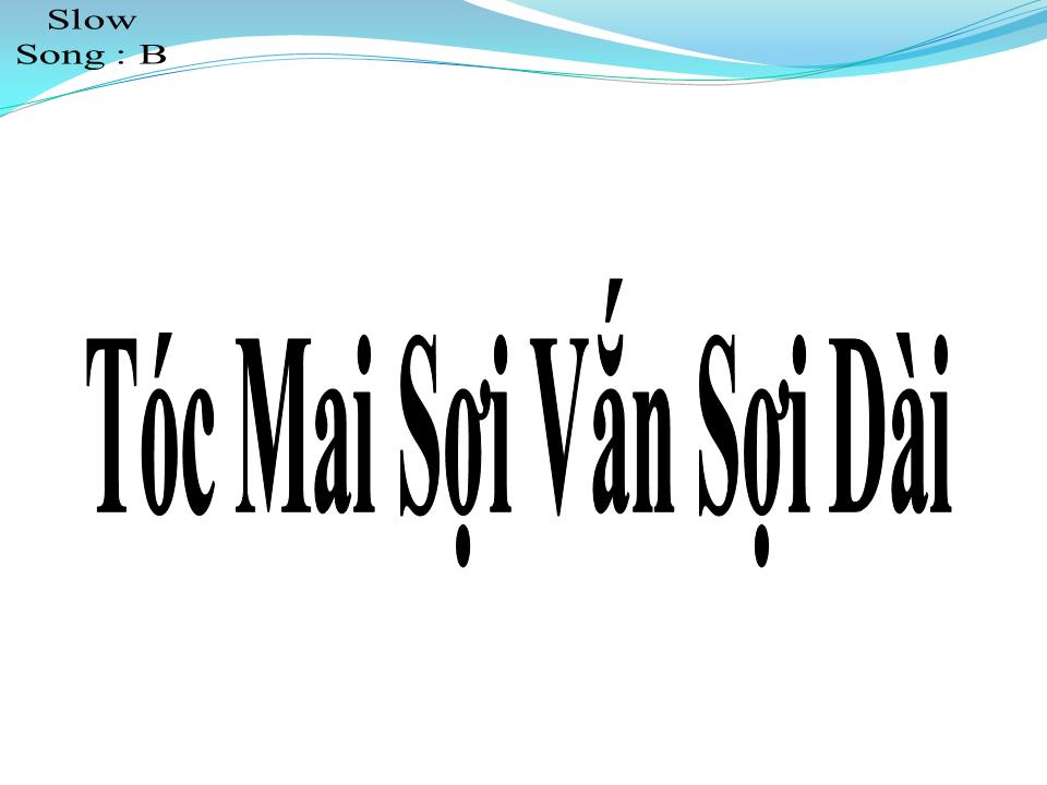 Lời bài hát TÓC MAI SỢI VẮN SỢI DÀI