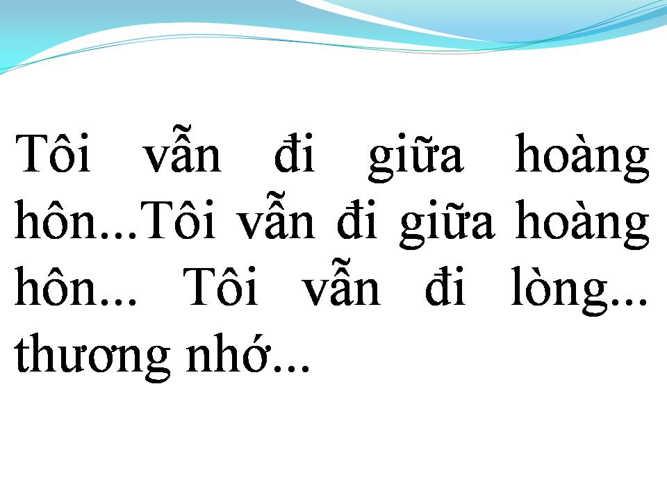 Lời bài hát TÔI ĐI GIỮA HOÀNG HÔN