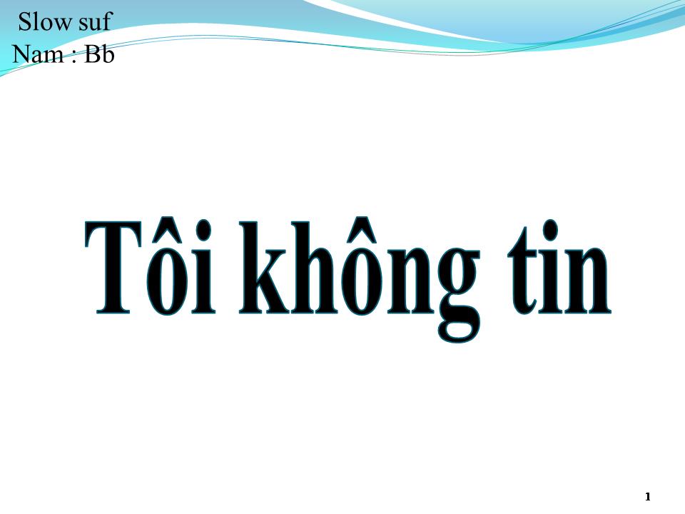 Lời bài hát TÔI KHÔNG TIN