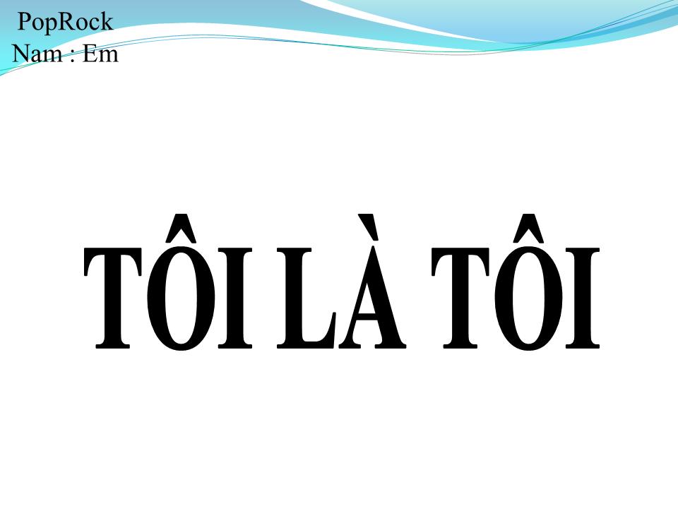 Lời bài hát TÔI LÀ TÔI