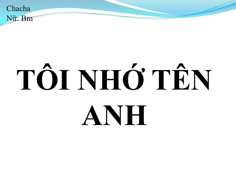 Lời bài hát TÔI NHỚ TÊN ANH