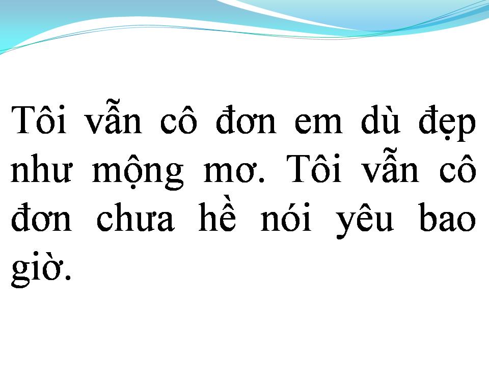 Lời bài hát TÔI VẪN CÔ ĐƠN