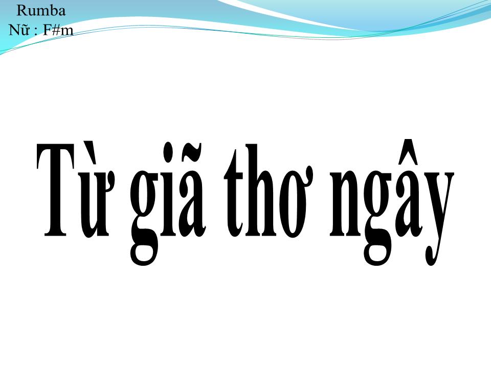 Lời bài hát TỪ GIÃ THƠ NGÂY