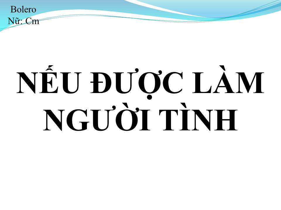 Lời bài hát NẾU ĐƯỢC LÀM NGƯỜI TÌNH
