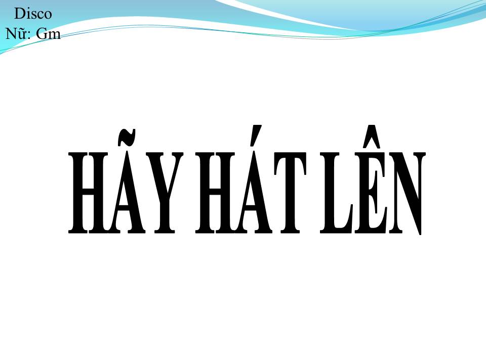 Lời bài hát HÃY HÁT LÊN