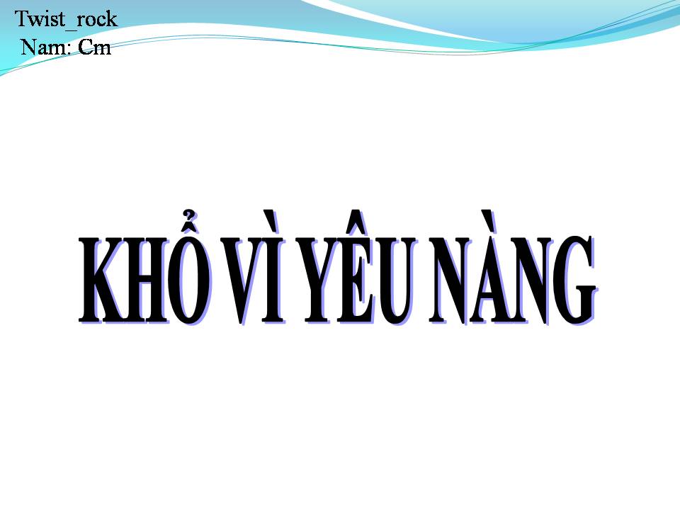 Lời bài hát KHỔ VÌ YÊU NÀNG