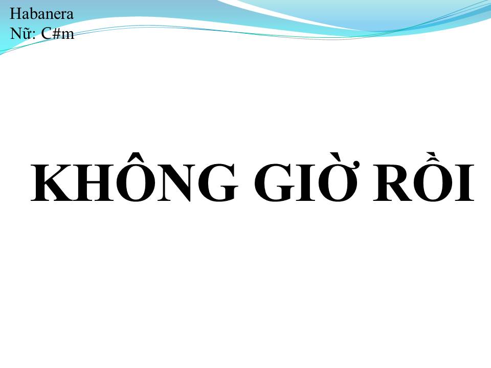 Lời bài hát KHÔNG GIỜ RỒI