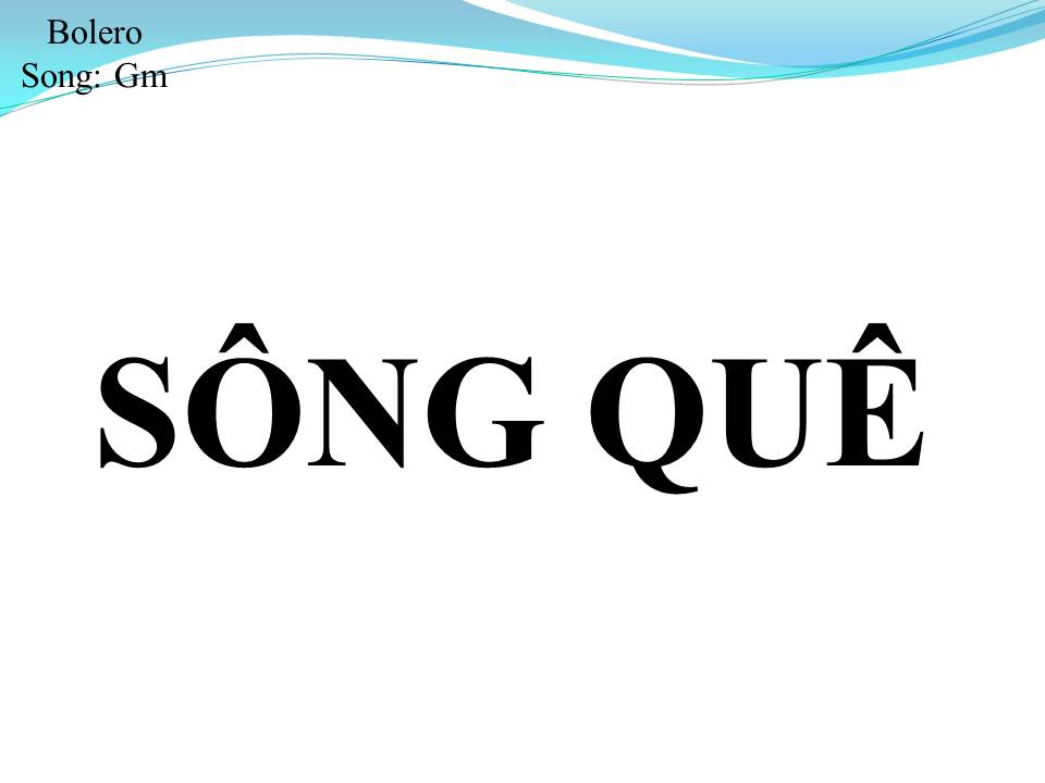 Lời bài hát SÔNG QUÊ (SONG CA)