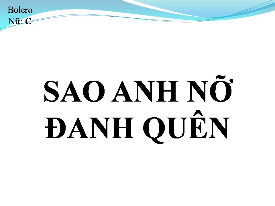 Lời bài hát SAO EM NỠ ĐÀNH QUÊN