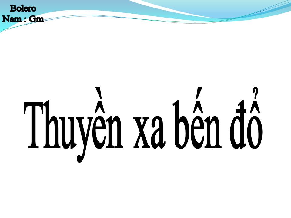 Lời bài hát THUYỀN XA BẾN ĐỖ