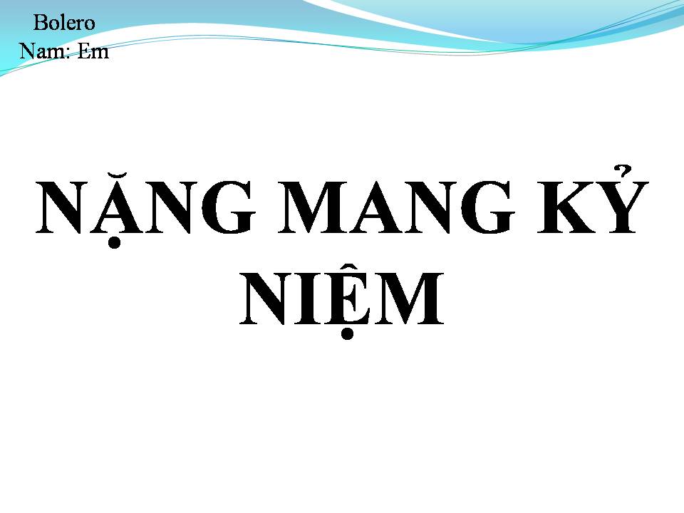 Lời bài hát NẶNG MANG KỶ NIỆM