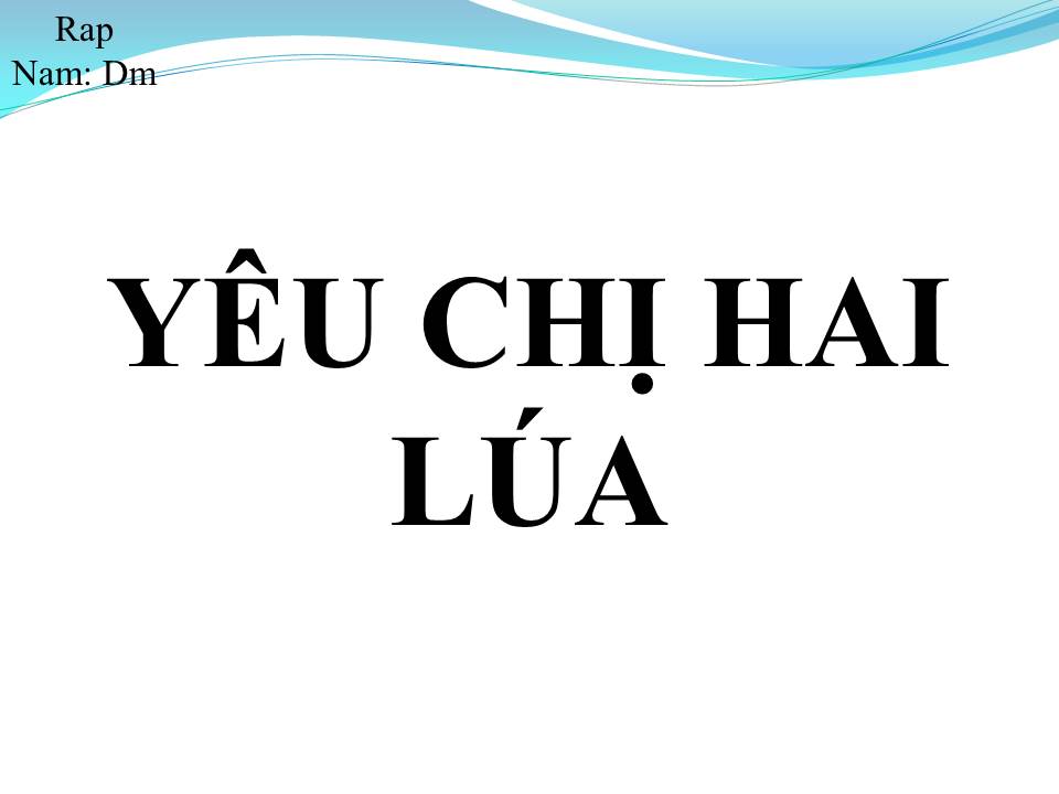 Lời bài hát YÊU CHỊ HAI LÚA