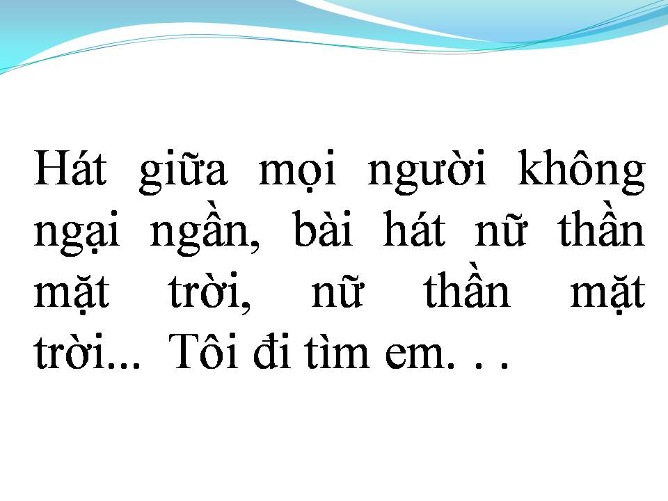 Lời bài hát ĐI TÌM LỜI RU NỮ THẦN MẶT TRỜI