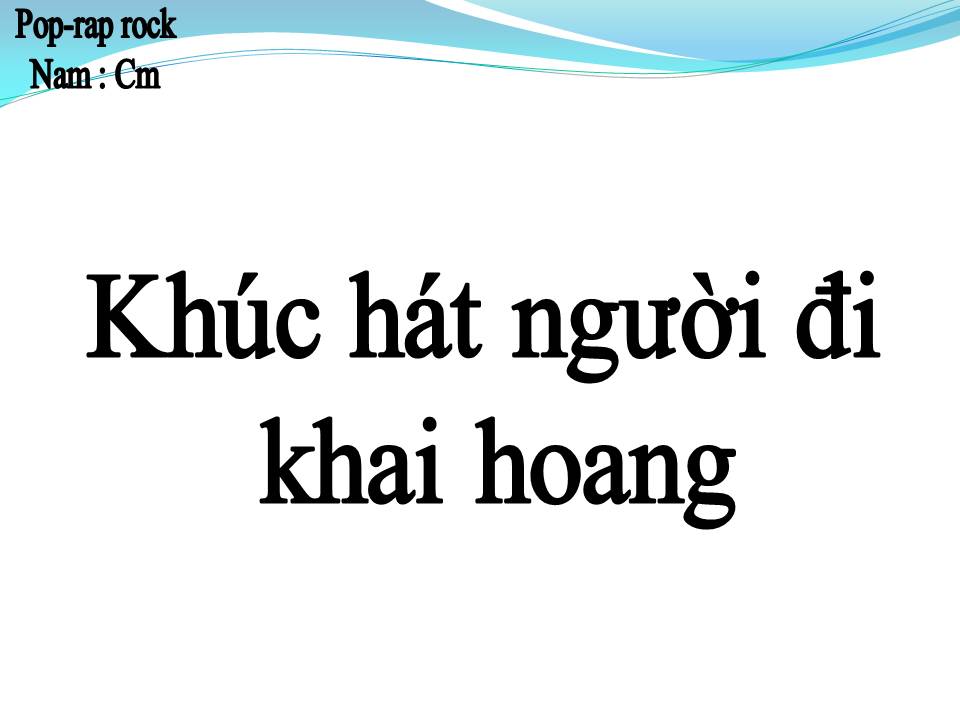 Lời bài hát KHÚC HÁT NGƯỜI ĐI KHAI HOANG