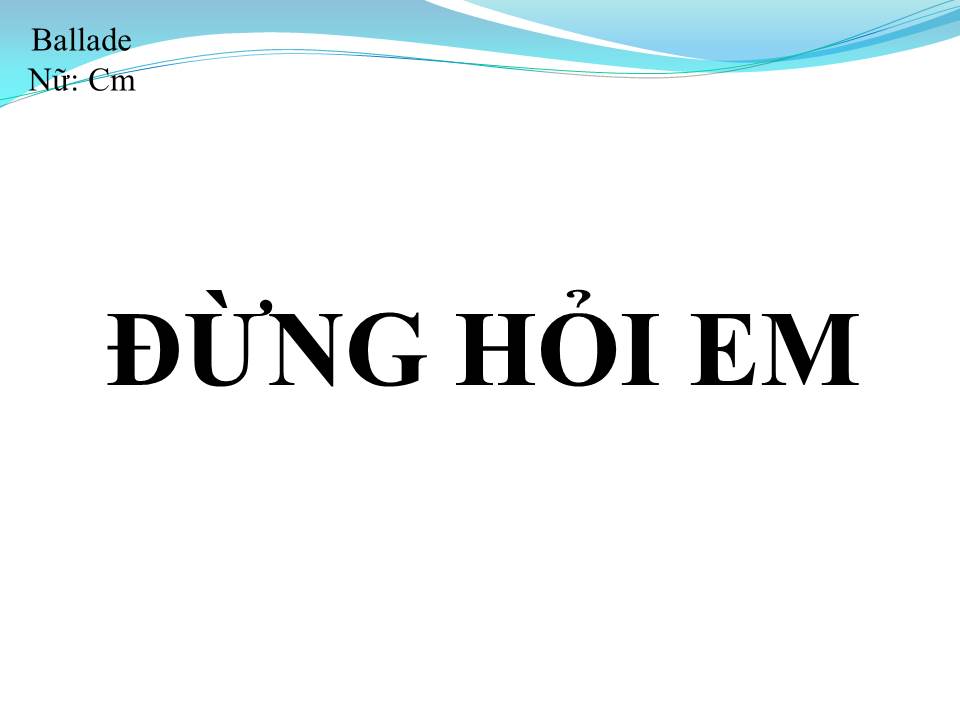 Lời bài hát ĐỪNG HỎI EM