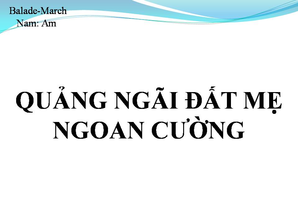 Lời bài hát QUẢNG NGÃI ĐẤT MẸ NGOAN CƯỜNG