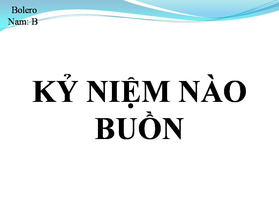 Lời bài hát KỶ NIỆM NÀO BUỒN