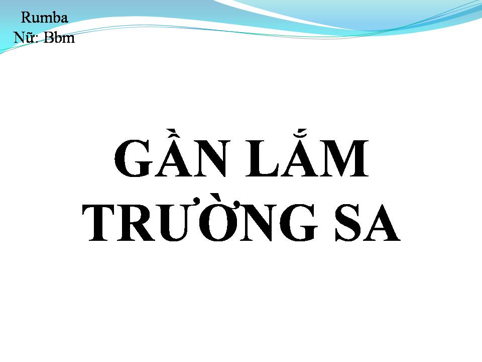 Lời bài hát GẦN LẮM TRƯỜNG SA