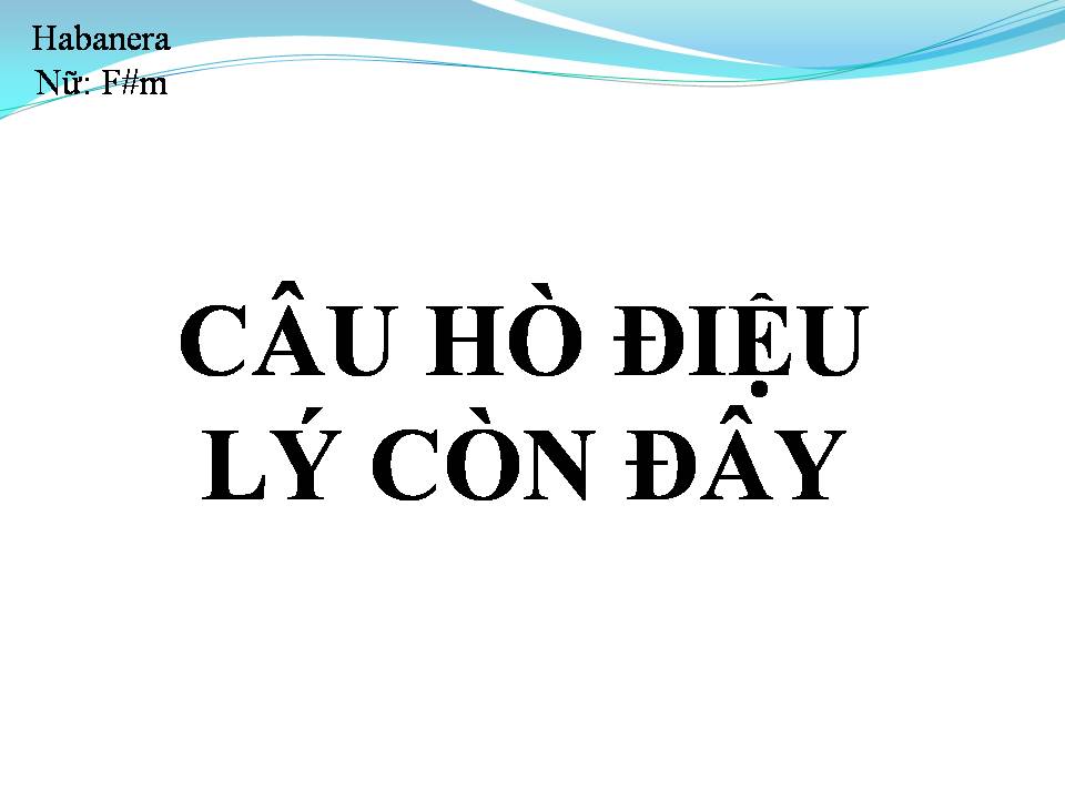 Lời bài hát CÂU HÒ ĐIỆU LÝ CÒN ĐÂY