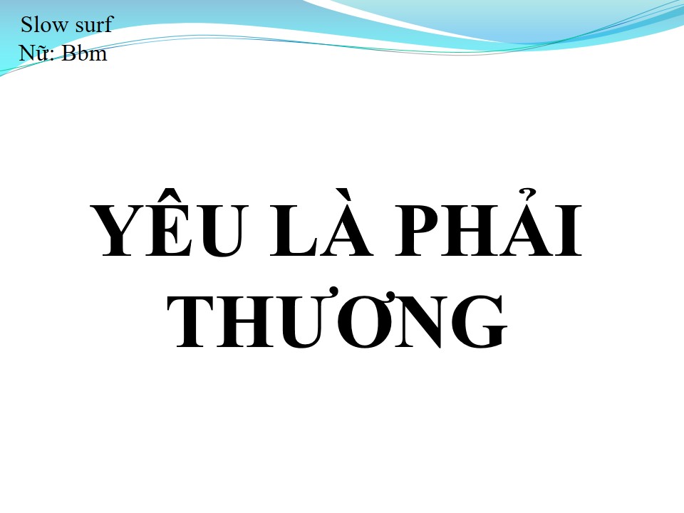 Lời bài hát YÊU LÀ PHẢI THƯƠNG