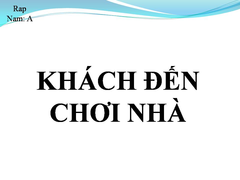 Lời bài hát KHÁCH ĐẾN CHƠI NHÀ