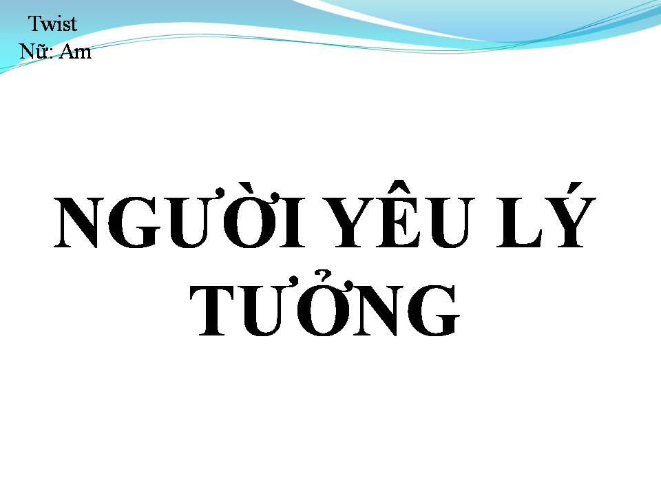 Lời bài hát NGƯỜI YÊU LÝ TƯỞNG