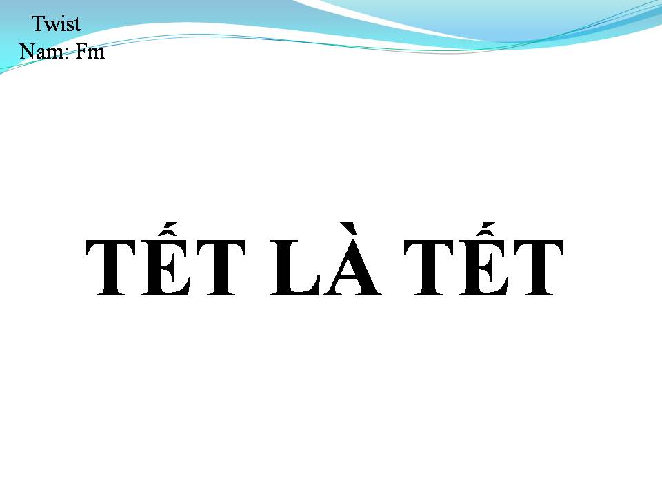 Lời bài hát TẾT LÀ TẾT