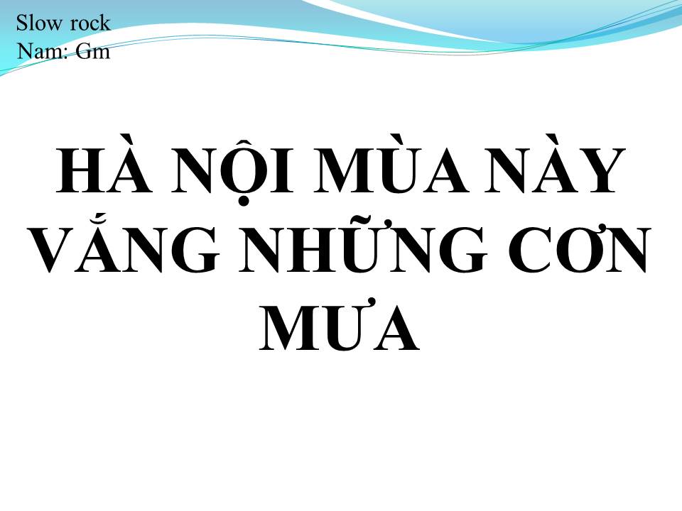 Lời bài hát HÀ NỘI MÙA NÀY VẮNG NHỮNG CƠN MƯA