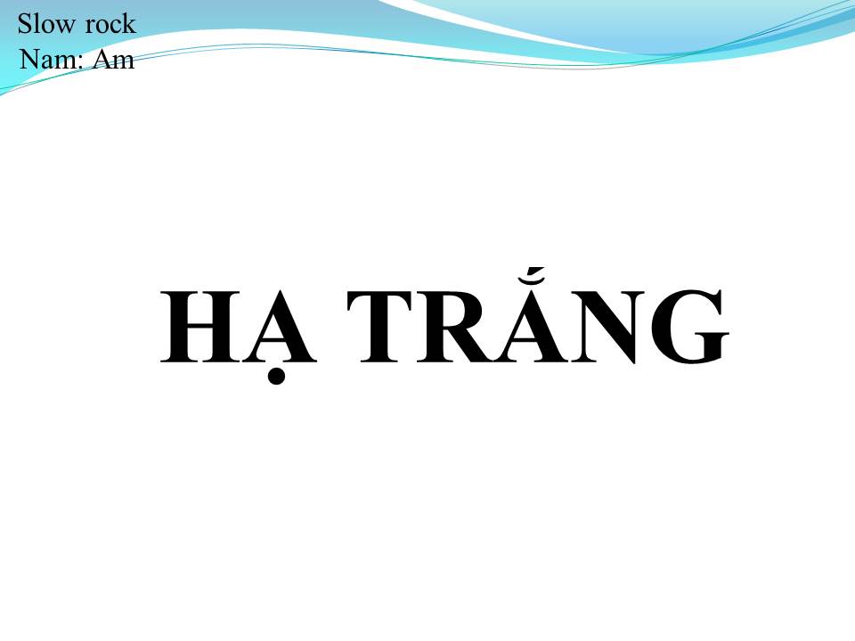 Lời bài hát HẠ TRẮNG