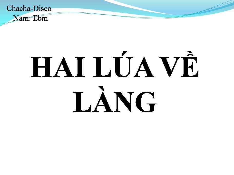 Lời bài hát HAI LÚA VỀ LÀNG
