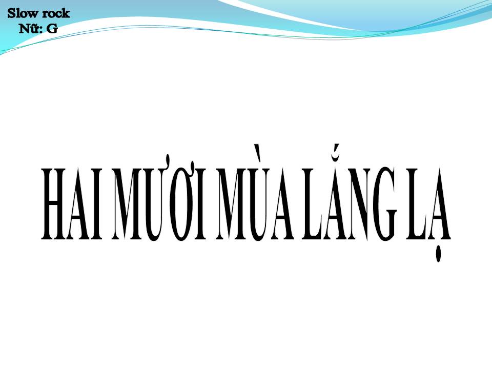 Lời bài hát HAI MƯƠI MÙA LẮNG LẠ