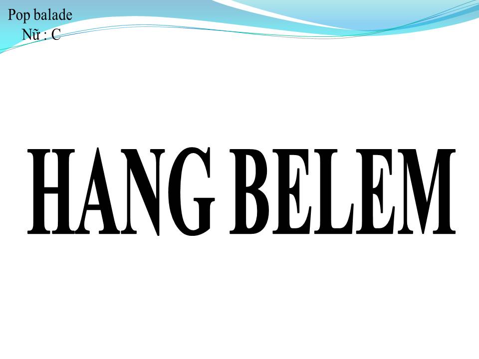 Lời bài hát HANG BELEM