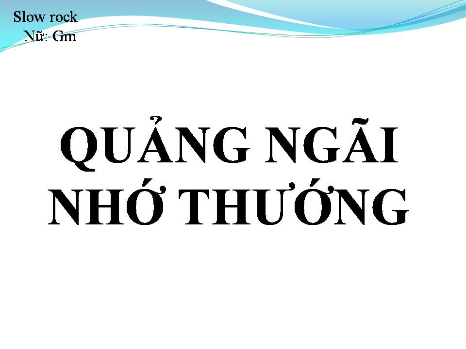 Lời bài hát QUẢNG NGÃI NHỚ THƯƠNG