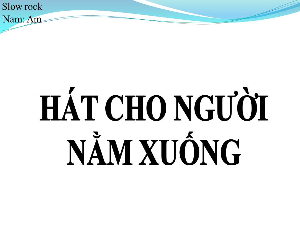 Lời bài hát HÁT CHO NGƯỜI NẰM XUỐNG
