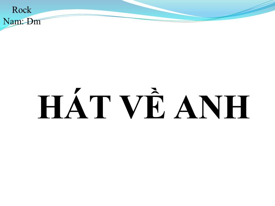 Lời bài hát HÁT VỀ ANH