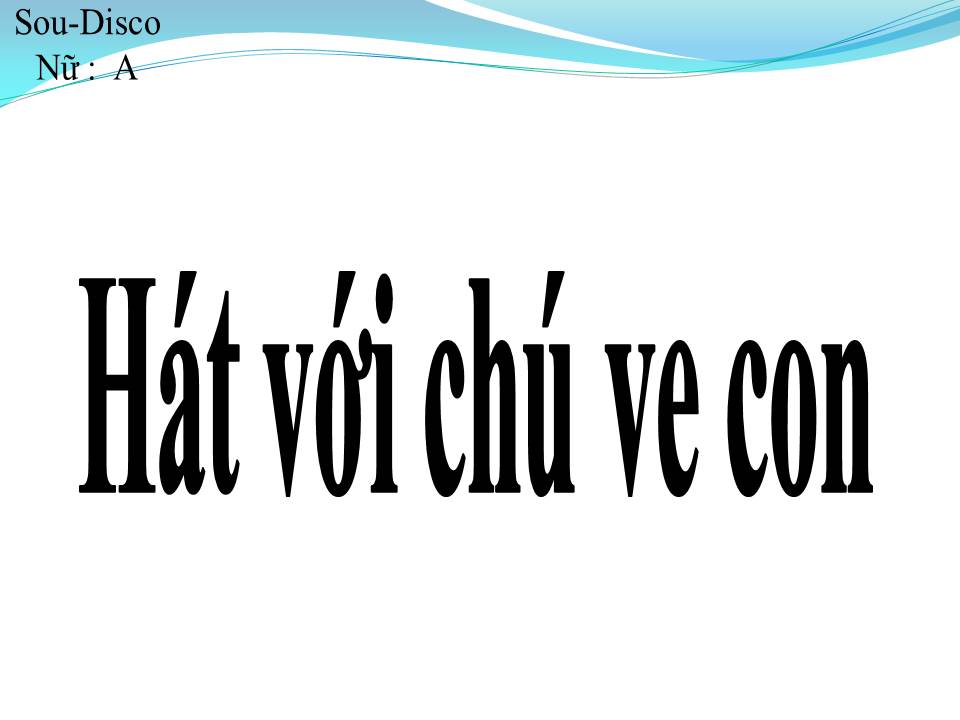 Lời bài hát HÁT VỚI CHÚ VE CON