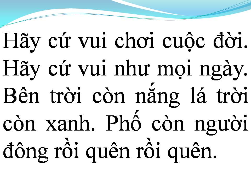 Lời bài hát HÃY CỨ VUI NHƯ MỖI NGÀY