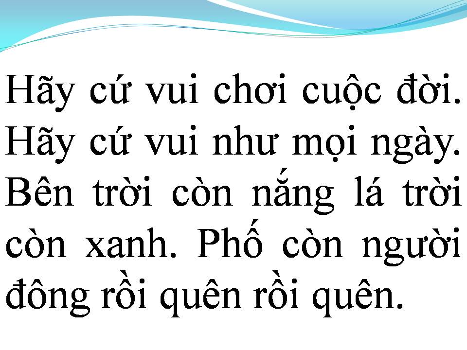 Lời bài hát HÃY CỨ VUI NHƯ MỖI NGÀY