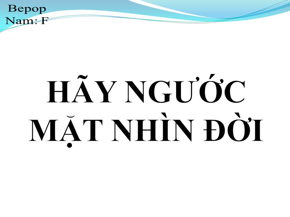 Lời bài hát HẪY NGƯỚC MẶT NHÌN ĐỜI
