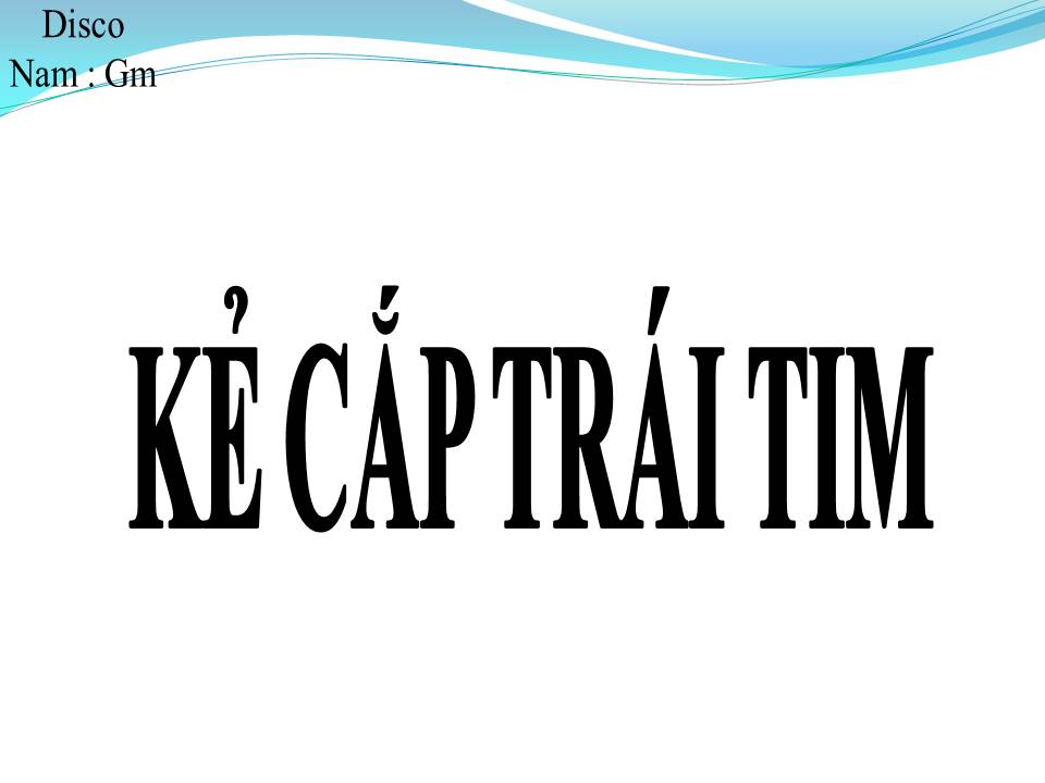 Lời bài hát KẺ CẮP TRÁI TIM