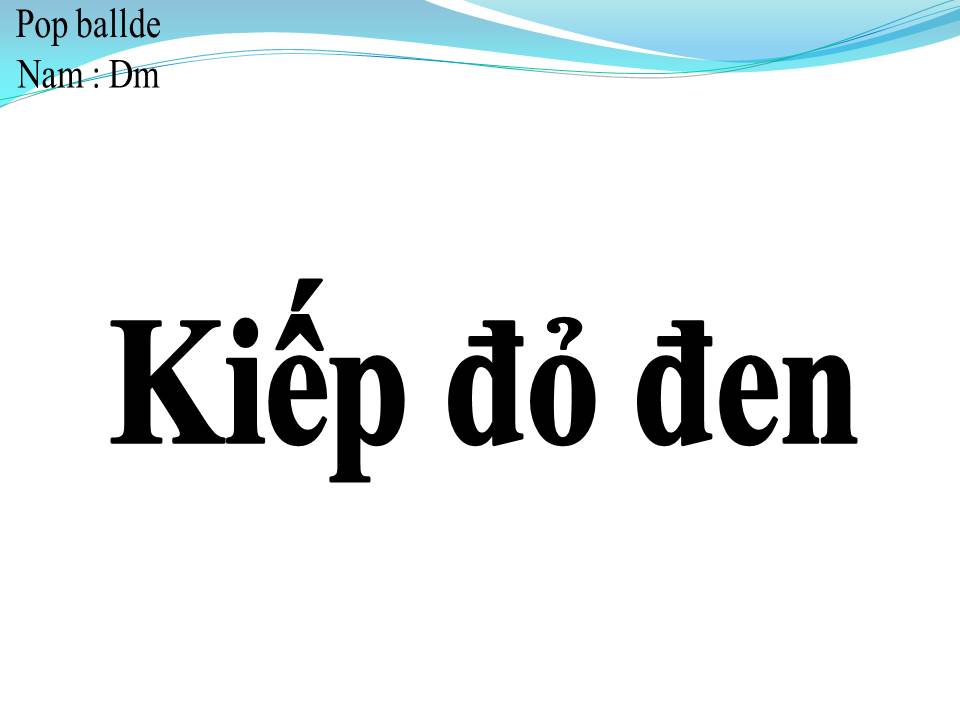 Lời bài hát KIẾP ĐỎ ĐEN