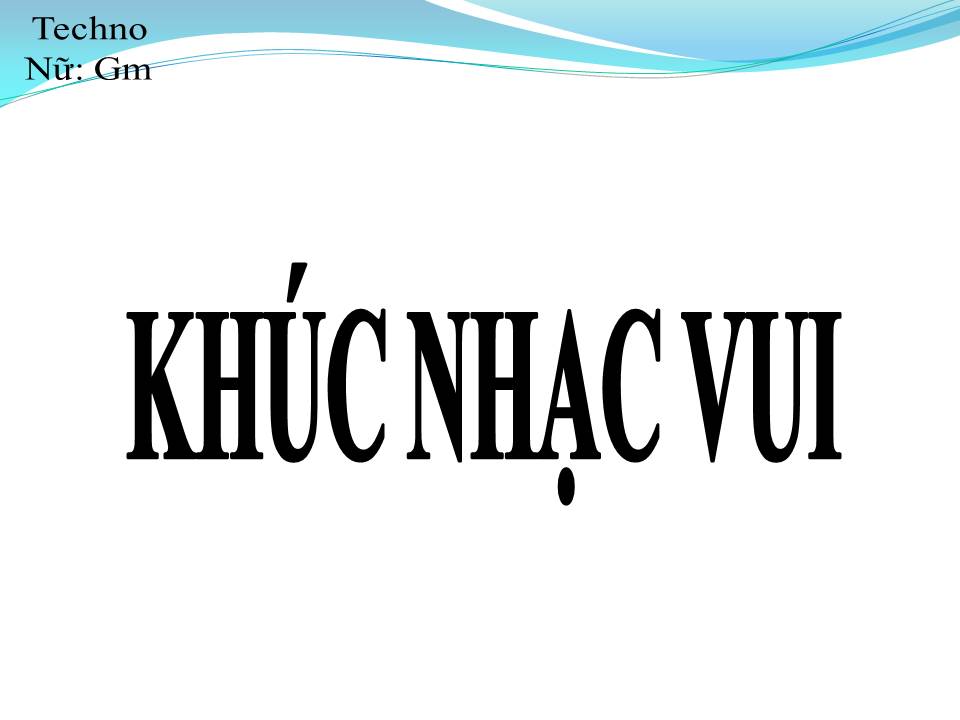 Lời bài hát KHÚC NHẠC VUI