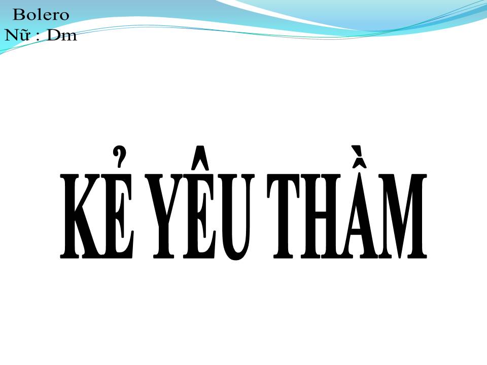 Lời bài hát KẺ YÊU THẦM