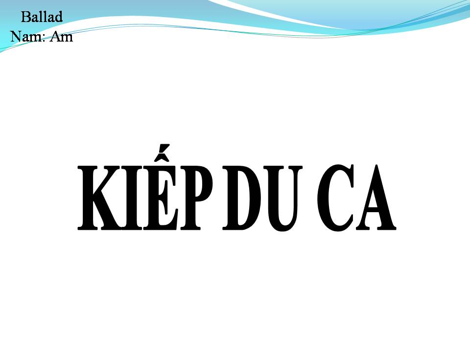 Lời bài hát KIẾP DU CA
