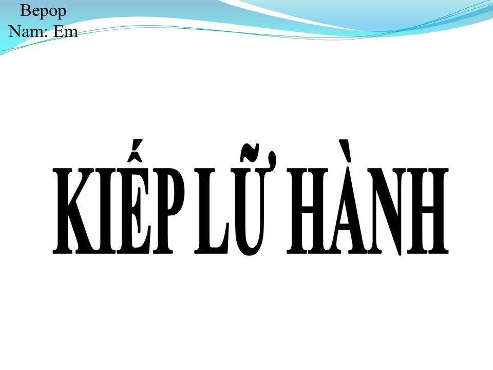 Lời bài hát KIẾP LỮ HÀNH