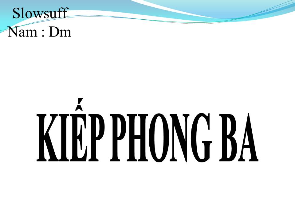 Lời bài hát KIẾP PHONG BA