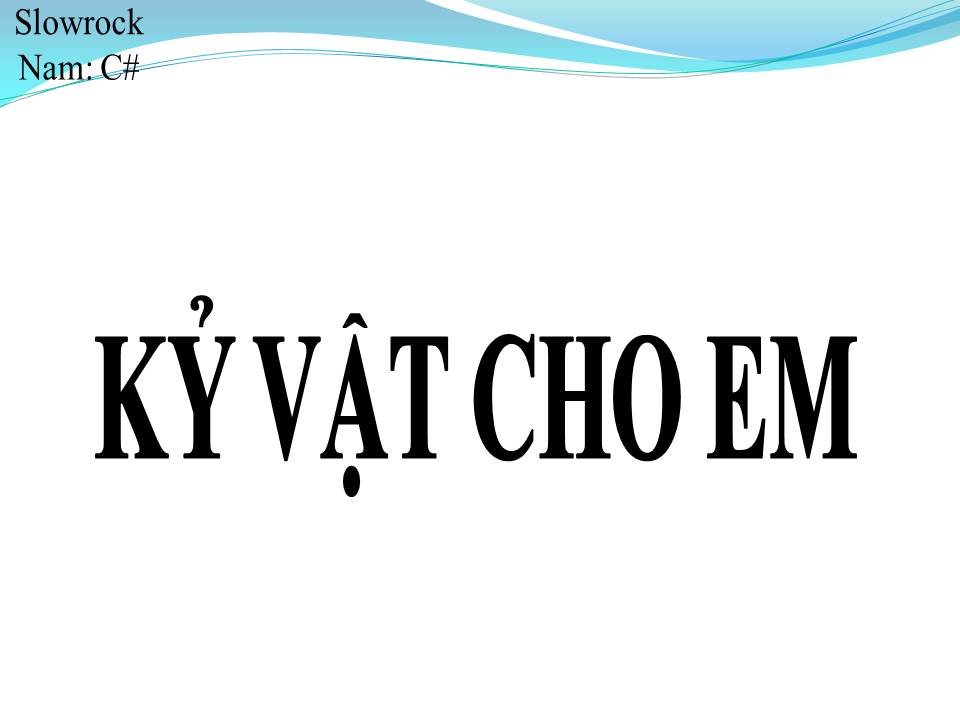 Lời bài hát KỶ VẬT CHO EM