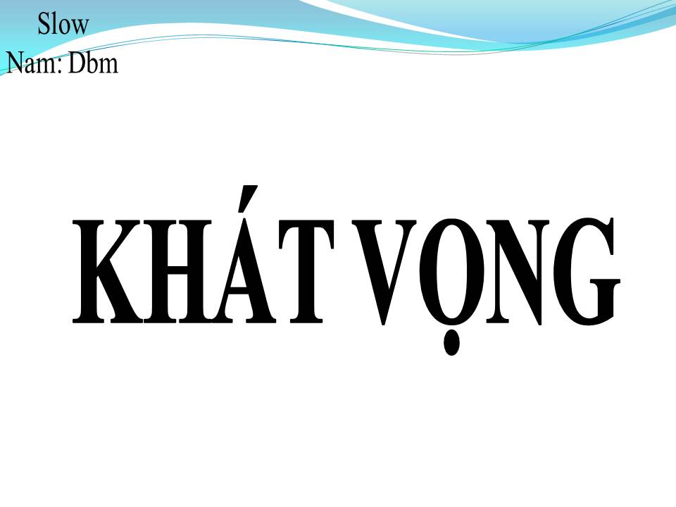 Lời bài hát KHÁT VỌNG