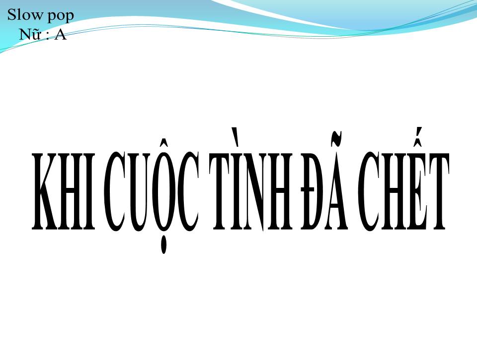 Lời bài hát KHI CUỘC TÌNH ĐÃ CHẾT